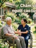 Chăm sóc người cao tuổi